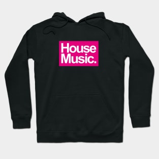 HOUSE MUSIC - FOR THE LOVE OF HOUSE PINK EDITION Hoodie